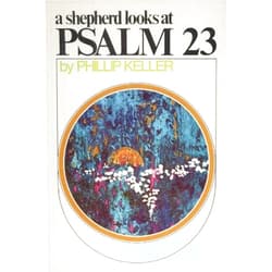 W keller A Shepherd Looks At PSALM 23