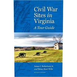 James I. Robertson Jr.,Brian Steel Wills Civil War Sites in Virginia: A Tour Guide