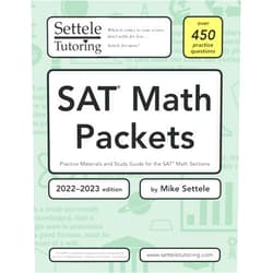 Mike Settele SAT Math Packets (2022-2023 edition): Practice Materials and Study Guide for the SAT Math Sections (SAT Packets)