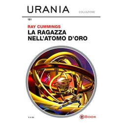 Italian Edition by Ray Cummings (Author), Roberta Rambelli (Translator) Format: Kindle Edition La ragazza nell'atomo d'oro (Urania) (Italian Edition)
