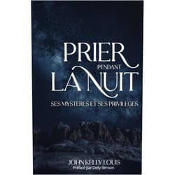 French Edition by John Kelly Louis (Author), Roody Pierre (Editor), Jean Erson Thezena (Photographer), Delly Benson (Preface) & 1 more Prier pendant la nuit, ses mystères et ses privilèges (French Edition)