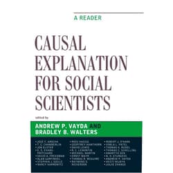 By Andrew P. Vayda (Editor), Bradley B. Walters (Editor), José F. Arocha (Contributor), T C. Chamberlin (Contributor), Jon Elster (Contributor), E E. Evans-Pritchard (Contributor), David A. Freedman (Contributor), Alan Garfinkel (Contributor), Stephen Jay Gould (Contributor), Nancy Harrowitz (Contributor), Ross Hassig (Contributor), Geoffrey Hawthorn (Contributor), David Lewis (Contributor), Richard C. Lewontin (Contributor), Michael Martin (Contributor), Ernst Mayr (Contributor), Thomas R. McGuire (Contributor), Raymond S. Nickerson (Contributor), Robert J. O'Hara (Contributor), Vimla L. Patel (Contributor), Thomas K. Rudel (Contributor), Thomas C. Schelling (Contributor), Amartya Sen (Contributor), Neil H. Sturgess (Contributor), Hesti R. Wijaya (Contributor), Jiajie Zhang (Contributor) & 22 more Causal Explanation for Social Scientists: A Reader