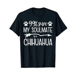 Chihuahua Mom Dog Lover My Soulmate Is A Chihuahua Dog Lover T-Shirt
