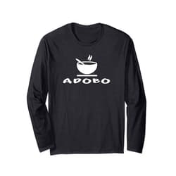 Adobo Filipino Chicken Philippines Food Pinoy Tees Adobo Filipino Chicken Philippines Food Pinoy Funny Long Sleeve T-Shirt