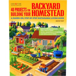 David Toht 40 Projects for Building Your Backyard Homestead: A Hands-on, Step-by-Step Sustainable-Living Guide (Creative Homeowner) Fences, Chicken Coops, Sheds, Gardening, and More for Becoming Self-Sufficient
