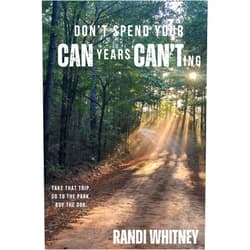 Randi Whitney Don’t Spend Your CAN Years CAN’Ting