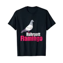 Taube lustiger Spruch Geschenk Ruhrpott Flamingo Ruhrgebiet T-Shirt
