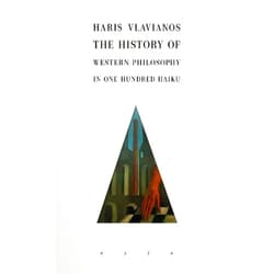 By Haris Vlavianos (Author), Peter Mackridge (Translator, Introduction) The History of Western Philosophy in 100 Haiku
