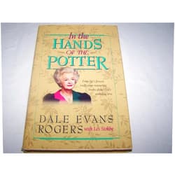 Dale Evans Rogers,Leslie H. Stobbe In the Hands of the Potter