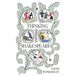By David Womersley (Author) Shakespeare Thinking