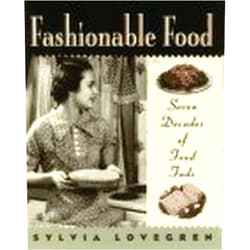 By Sylvia Lovegren (Author) Fashionable Food: Seven Decades of Food Fads