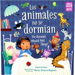 Sara Levine,Marta Alvarez Miguens Los animales no se dormian / The Animals Would Not Sleep (Storytelling Math)
