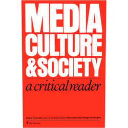 By Richard E. Collins (Editor), James Curran (Editor), Nicholas Garnham (Editor), Paddy Scannell (Editor), Philip Schlesinger (Editor), Colin Sparks (Editor) & 2 more Media, Culture & Society: A Critical Reader (Media Culture & Society series)