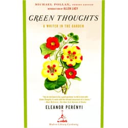 By Eleanor Perenyi (Author), Michael Pollan (Editor), Allen Lacy (Contributor) & 0 more Green Thoughts: A Writer in the Garden (Modern Library Gardening)
