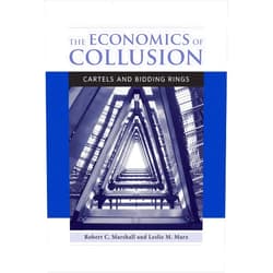 By Robert C. Marshall (Author), Leslie M. Marx (Author) The Economics of Collusion: Cartels and Bidding Rings (Mit Press)