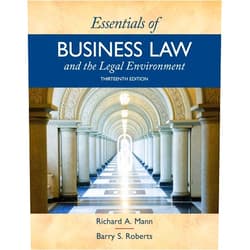 Richard Mann,Barry Roberts Essentials of Business Law and the Legal Environment