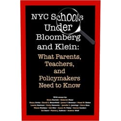 By Deycy Avitia (Author), James F. Brennan (Author), Leonie Haimson (Author), Emily Horowitz (Author), Steve Koss (Author), Udi Ofer (Author), Aaron M. Pallas (Author), Steven Sanders (Author), Sol Stern (Author), Andrew Wolf (Author) & 6 more NYC Schools Under Bloomberg/Klein: What Parents, Teachers and Policymakers Need to Know: What Parents, Teachers and Policymakers Need to Know