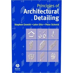 By Stephen Emmitt (Author), John Olie (Author), Peter Schmid (Author) & 0 more Principles of Architectural Detailing