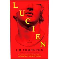 J.R. Thornton Lucien: A Novel