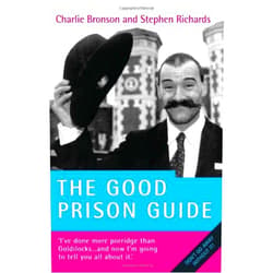 Charlie Bronson,Stephen Richards The Good Prison Guide