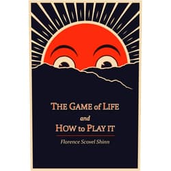 Florence Scovel Shinn The Game of Life and How to Play It