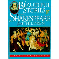 By William Shakespeare (Author), Edith Nesbit (Editor), Max Bihn (Illustrator) & 0 more Beautiful Stories from Shakespeare for Children: Being a Choice Collection from the World's Greatest Classic Writer Wm. Shakespeare