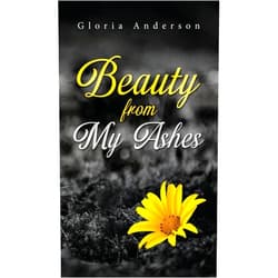 Gloria Anderson Beauty From My Ashes