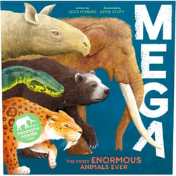 By Jules Howard (Author), Gavin Scott (Illustrator) MEGA: The Most Enormous Animals Ever