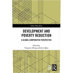 By Yongnian Zheng (Editor), Jiwei Qian (Editor) Format: Kindle Edition Development and Poverty Reduction: A Global Comparative Perspective (China Policy Series)