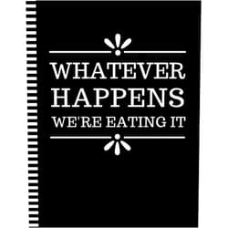 Chow Time Huge Press Whatever Happens We're Eating It: 8.5x11 Extra Large Blank Recipe Book / Log 160 Meals In Your Own DIY Cookbook / Fun Organizer With Index Pages / Cooking Diary To Write In With Lined Sheets