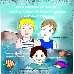Sandrine LEFEBVRE Martin, Victor et le petit garçon ...
