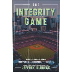 Jeffrey Klubeck,Patti McKenna,Patty Blakesley,Richard Grayson,Sean O'Connor,James McNeal,Colin Stowell The Integrity Game: Motivation + Accountability = Results!