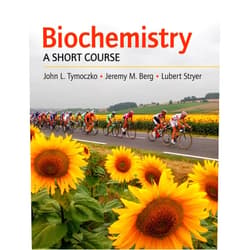John L. Tymoczko,Jeremy M. Berg,Lubert Stryer Biochemistry: A Short Course