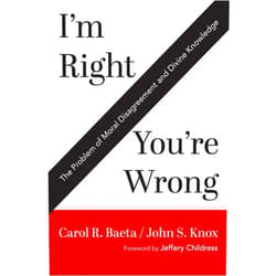 Carol R Baeta,John S Knox,Jeffery Childress I'm Right / You're Wrong