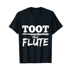 UAB KIDKIS Toot That Flute Funny Musician Gift Fun T-Shirt T-Shirt