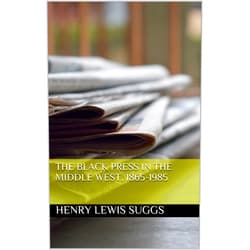 By Henry Lewis Suggs (Author, Editor), Juliet E.K. Walker (Author), Darrel E. Bigham (Author), Allen W. Jones (Author), Dorothy V. Smith (Author), Julius Eric Thompson (Author), D.G. Paz (Author), Felecia G. Jones Ross (Author), Genevieve G. McBride (Author) & 5 more Format: Kindle Edition The Black Press in the Middle West, 1865-1985