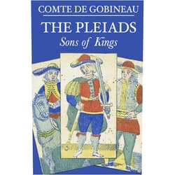 Joseph Arthur Comte de Gobineau,J.F. Scanlan,Oscar Levy The Pleiads: Sons of Kings