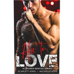 Scarlett King,Michelle Love His to Love: An Arranged Marriage Romance (Irresistible Brothers)