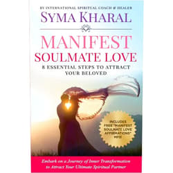 By Syma Kharal (Author) Manifest Soulmate Love: 8 Essential Steps to Attract Your Beloved