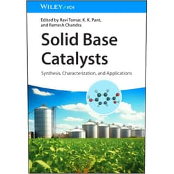 K. K. Pant,Ramesh Chandra,Ravi Tomar Solid Base Catalysts: Synthesis, Characterization, and Applications