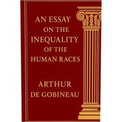Arthur de Gobineau,Cernan Hortes An Essay on the Inequality of the Human Races