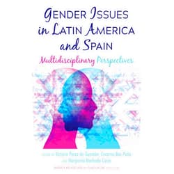 By Margarita Machado-Casas (Editor), Victoria Pérez-de-Guzmán (Editor), Encarna Bas-Peña (Editor) & 0 more Format: Kindle Edition Gender Issues in Latin America and Spain: Multidisciplinary Perspectives (Critical Studies of Latinxs in the Americas Book 20)