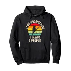 Funny Retro Vintage Woodpeckers Picidae Funny Vintage Woodpeckers Picidae i like Woodpeckers and m Pullover Hoodie