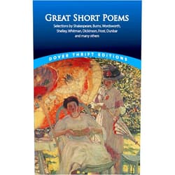 Paul Negri Great Short Poems: Selections by Shakespeare, Burns, Wordsworth, Shelley, Whitman, Dickinson, Frost, Dunbar and many more (Dover Thrift Editions: Poetry)