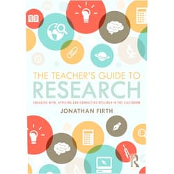By Jonathan Firth (Author) The Teacher's Guide to Research: Engaging with, Applying and Conducting Research in the Classroom