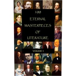 Charles Dickens,Anne Brontë,Charlotte Brontë,Emily Brontë,Jane Austen,Edgar Rice Burroughs,Lewis Carroll,Miguel de Cervantes,Joseph Conrad,Fyodor Dostoyevsky,Arthur Conan Doyle,Alexandre Dumas,George Eliot,Aldous Huxley,Gustave Flaubert,Victor Hugo,Homer,E. M. Forster,Louisa May Alcott,Honoré de Balzac,Henri Barbusse,Theodore Dreiser,Johann Wolfgang von Goethe 100 Eternal Masterpieces of Literature [volume 1] (100 Books You Must Read Before You Die)