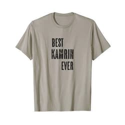 For Someone Named KAMRIN BEST KAMRIN EVER | Funny Cute - Men Women Kids - Name - T-Shirt