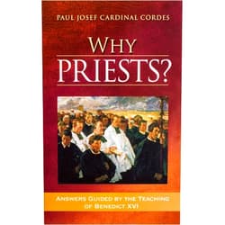 By Paul Josef Cardinal Cordes (Author) Why Priests? Answers Guided by the Teaching of Benedict XVI