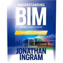Jonathan Ingram Understanding BIM: The Past, Present and Future