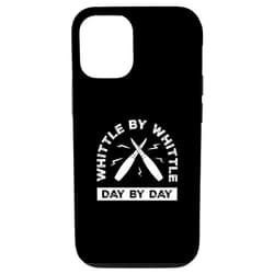 Chip Shavings And Whittle Threads iPhone 13 Whittle By Whittle Day By Day Funny Whitling Hobby Whittlers Case